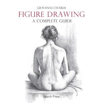 Figure Drawing - A Complete Guide by Giovanni Civardi